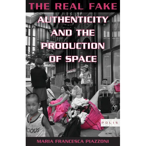 The Real Fake: Authenticity and the Production of Space