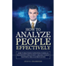 How to Analyze People Effectively: Learn to Read People's Intentions at Work & In Relationships through Body Language to Boost your People Skills & Ac