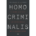 Homo Criminalis: El Crimen a Un CLIC: Los Nuevos Riesgos de la Sociedad Actual