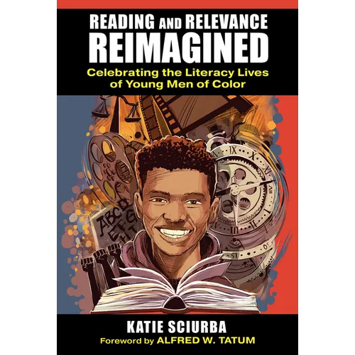 Reading and Relevance, Reimagined: Celebrating the Literacy Lives of Young Men of Color