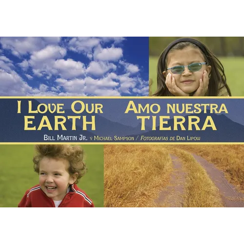 I Love Our Earth / Amo Nuestra Tierra (Spanish Bilingual Edition)