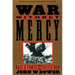 War Without Mercy: Race and Power in the Pacific War