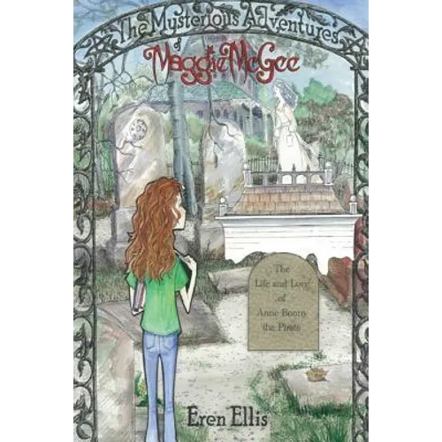 The Mysterious Adventures of Maggie McGee - The Life and Love of Anne Bonny the Pirate