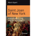 Saint Joan of New York: A Novel about God and String Theory