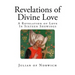 Revelations of Divine Love: A Revelation of Love - In Sixteen Shewings