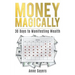 Money Magically: 30 Days to Manifesting Great Wealth
