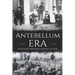 Antebellum Era: A History from Beginning to End