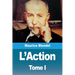 L'Action: Tome I