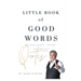 Little Book of Good Words