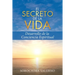 El Secreto de la Vida: Desarrollo de la Conciencia Espiritual