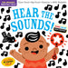 Indestructibles: Hear the Sounds (High Color High Contrast): Chew Proof - Rip Proof - Nontoxic - 100% Washable (Book for Babies, Newborn Books, Safe t