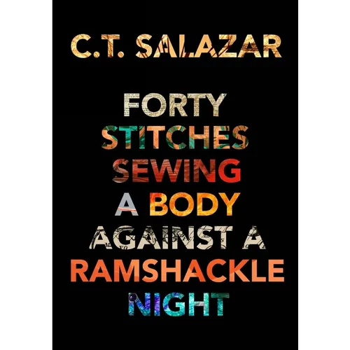 Forty Stitches Sewing a Body Against a Ramshackle Night
