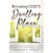 Becoming God's Dwelling Place: One scripture at a time.