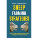 Highly Effective Sheep Farming Strategies: What It Takes To Raise Healthy, Strong And Highly Productive Sheep