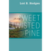 Sweet Twisted Pine