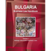 Bulgaria Business Law Handbook Volume 1 Strategic Information and Basic Laws
