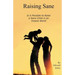Raising Sane: Is it Possible to Raise a Sane Child in an Insane World