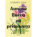 Aunque Llueva En Primavera / Even If It Rains in Spring
