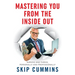 Mastering You From The Inside Out: Survive and Thrive, Personally and Professionally
