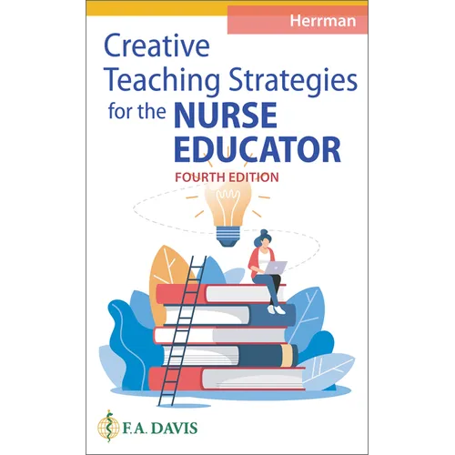 Creative Teaching Strategies for the Nurse Educator