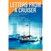 Letters From A Cruiser: Letters sent home by Laraine Salmon from 1988 to 1992 describing the circumnavigation she and her husband Mark complet
