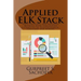 Applied ELK Stack: Data Insights and Business Metrics with Collective Capability of Elasticsearch, Logstash and Kibana