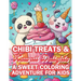 Chibi Treats & Kawaii Delights A Sweet Coloring Adventure for Kids: Adorable Characters and Irresistible Sweets with 4 Illustrations per Page!