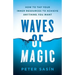 Waves of Magic: How to Tap Your Inner Resources to Achieve Anything You Want