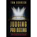 Judging Pro Boxing: Inside the Science, Strategy and Controversy of Fight Scoring
