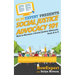 Social Justice Advocacy 101: How to Become a Social Justice Advocate From A to Z