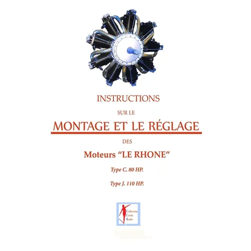 Instructions sur le montage et le réglage des moteurs LE RHONE