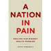 Nation in Pain: Healing Our Biggest Health Problem