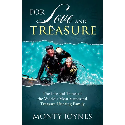 For Love and Treasure: The Life and Times of the World's Most Successful Treasure Hunting Family