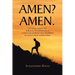 Amen? Amen.: Letters from Dad: Biblical Wisdom and a Christian Perspective Inspired by God's Holy Scriptures