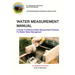 Water Measurement Manual - A Guide To Effective Water Measurement Practices For Better Water Management