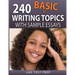 240 Basic Writing Topics: with Sample Essays