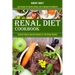 Renal Diet Cookbook: Easy Recipes for Healthy Kidneys and to Manage Ibs Symptoms (Essential Recipes Specially Designed to Treat Kidney Diseases)