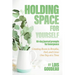 Holding Space For Yourself