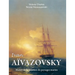 Ivan Aïvazovsky: Maître de la peinture de paysages marins
