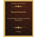 Dissonant Harmony: A New Principle Of Musical And Social Organization
