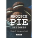 Whoopie Pie Delights: Whoopie Pie Treats You Can't Resist