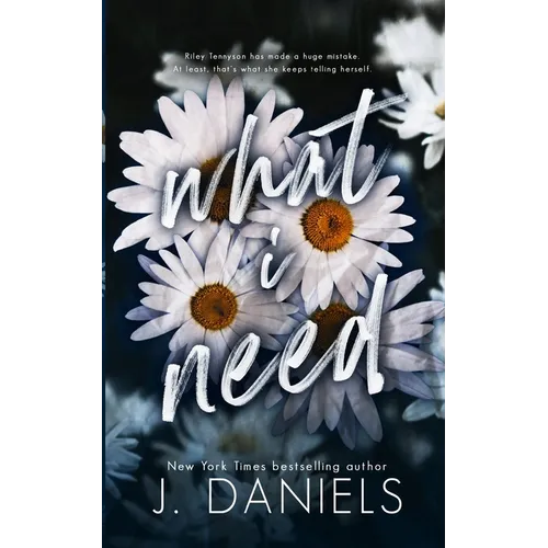 What I Need: A Small Town Friends to Lovers Romance