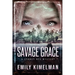 Savage Grace: A Sydney Rye Mystery