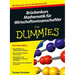 Brückenkurs Mathematik für Wirtschaftswissenschaftler für Dummies