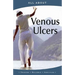 All About Managing Venous Ulcers
