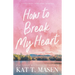 How to Break My Heart