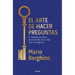 El Arte de Hacer Preguntas / The Art of Asking Questions