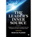 The Leaders' Inner Source: Engage your whole self to navigate chaos and complexity and make a meaningful impact
