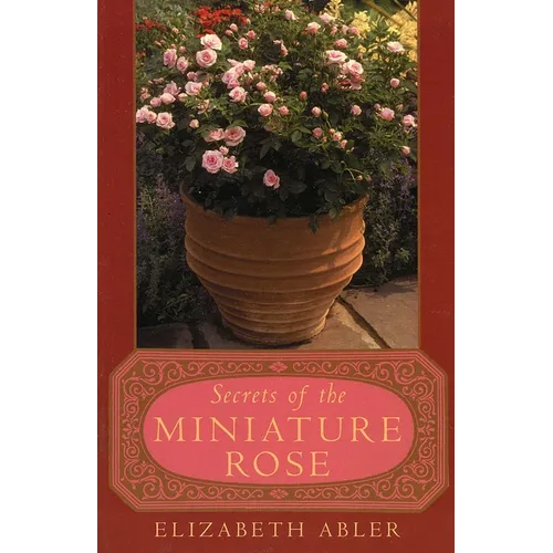 The Secrets of the Miniature Rose - Paperback