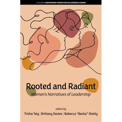 Rooted and Radiant: Women's Narratives of Leadership